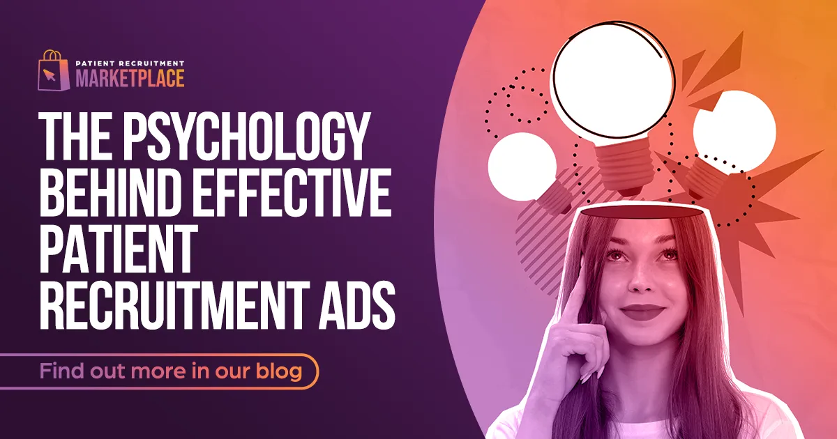 The Psychology Behind Effective Patient Recruitment Ads